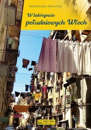 W labiryncie poudniowych Woch, Kwiatek Agnieszka
