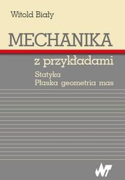 Mechanika z przykadami, Biay Witold