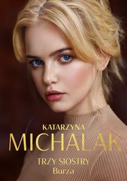 Trzy siostry Burza, Michalak Katarzyna
