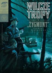 Wilcze tropy Zeszyt 1 Zygmunt - Zygmunt Baejewicz, Zajczkowski Sawomir, Wyrzykowski Krzysztof