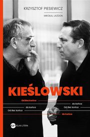 ksiazka tytu: Kielowski Od Bez koca do koca autor: Piesiewicz Krzysztof, Jazdon Mikoaj