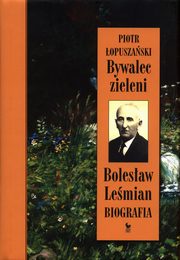 ksiazka tytu: Bywalec zieleni Bolesaw Lemian autor: opuszaski Piotr