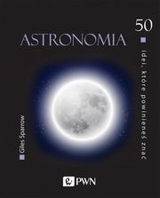 50 idei, ktre powiniene zna Astronomia, Sparrow Giles