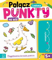 Pocz punkty i zobacz! Na wsi. Przygotowanie do nauki pisania. cieralny pisak, Podgrska Anna