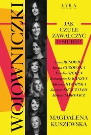 Wojowniczki Jak czule zawalczy o siebie?, Kuszewska Magdalena
