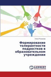 ksiazka tytu: Formirovanie Tolerantnosti Podrostkov V Obrazovatel'nom Uchrezhdenii autor: Reznikova Ol'ga