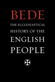 Ecclesiastical History of the English People, Bede