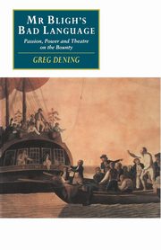 MR Bligh's Bad Language, Dening Greg