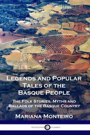 Legends and Popular Tales of the Basque People, Monteiro Mariana