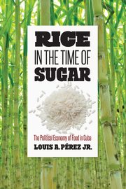Rice in the Time of Sugar, Prez Jr. Louis A.
