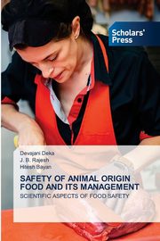 SAFETY OF ANIMAL ORIGIN FOOD AND ITS MANAGEMENT, Deka Devajani