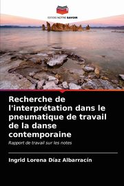 ksiazka tytu: Recherche de l'interprtation dans le pneumatique de travail de la danse contemporaine autor: Daz Albarracn Ingrid Lorena