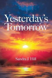 Yesterday's Tomorrow, Hill Sandra J.