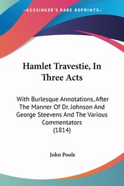 Hamlet Travestie, In Three Acts, Poole John