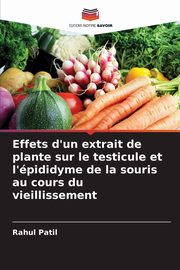 Effets d'un extrait de plante sur le testicule et l'pididyme de la souris au cours du vieillissement, Patil Rahul