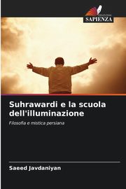Suhrawardi e la scuola dell'illuminazione, Javdaniyan Saeed