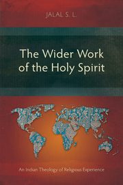 The Wider Work of the Holy Spirit, S. L. Jalal
