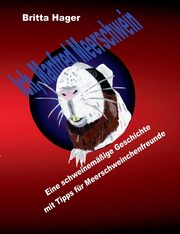 Ich, Manfred Meerschwein, Hager Britta