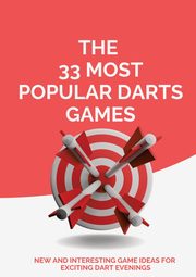 THE 33 MOST POPULAR DARTS GAMES, Beutel Michael