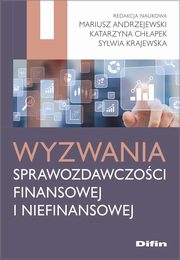 ksiazka tytu: Wyzwania sprawozdawczoci finansowej i niefinansowej autor: 