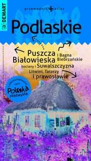 Podlaskie przewodnik + atlas Polska Niezwyka, 