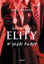 Szkoa dla elity. W gbi klasy, Zamora Abril