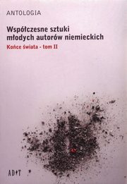 Antologia Wspczesne sztuki modych autorw niemieckich, Becker Marc, Focke Ann-Christia