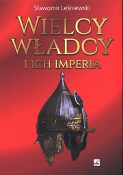 Wielcy wadcy i ich imperia, Leniewski Sawomir