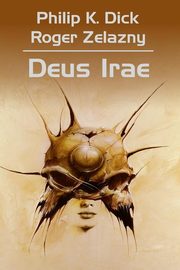 Deus Irae, Dick Philip K., Zelazny Robert, Siudmak Wojciech