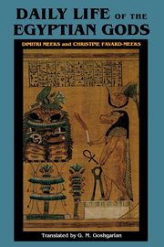 ksiazka tytu: Daily Life of the Egyptian Gods autor: Meeks Dimitri