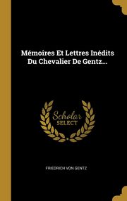 ksiazka tytu: Mmoires Et Lettres Indits Du Chevalier De Gentz... autor: Gentz Friedrich von