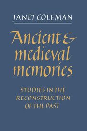 Ancient and Medieval Memories, Coleman Janet