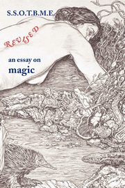 SSOTBME Revised - an essay on magic, Dukes Ramsey