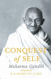 Conquest of Self, Gandhi Mahatma