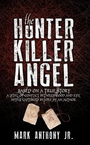 The Hunter Killer Angel, Anthony Jr Mark