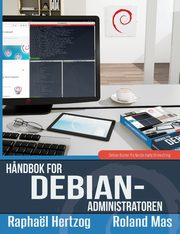 ksiazka tytu: H?ndbok for Debian-administratoren autor: Hertzog Raphal