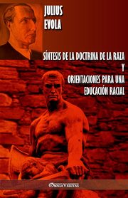 Sntesis de la Doctrina de la Raza y Orientaciones para una educacin racial, Evola Julius