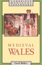 Medieval Wales, Walker David
