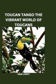 Toucan Tango, Loray Sam