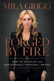 Forged by Fire, Grigg Mila