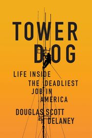 Tower Dog, Delaney Douglas Scott