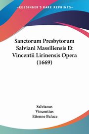 Sanctorum Presbytorum Salviani Massiliensis Et Vincentii Lirinensis Opera (1669), Salvianus