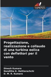 Progettazione, realizzazione e collaudo di una turbina eolica con deflettori per il vento, Kumara Dinesh