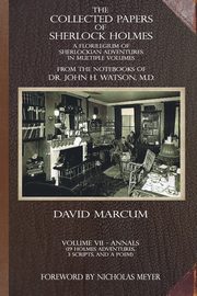 The Collected Papers of Sherlock Holmes - Volume 7, Marcum David