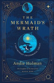 The Mermaid's Wrath, Holman Andie