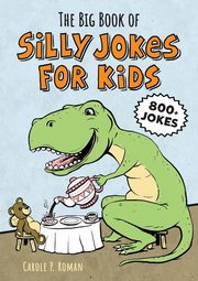 The Big Book of Silly Jokes for Kids, Roman Carole
