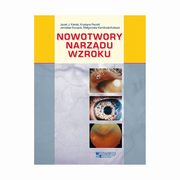 ksiazka tytu: Nowotwory narzdu wzroku autor: Kaski Jacek J., Pecold Krystyna, Kocicki Jarosaw, Karolczak-Kulesza Magorzata