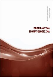 Profilaktyka stomatologiczna, Szymaska-Sowula Marta, Chmiel Kalarzyna