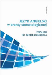 Jzyk angielski zawodowy w brany stomatologicznej, Fleischer Ewa