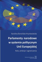Parlamenty narodowe w systemie politycznym Unii Europejskiej, Boroska-Hryniewiecka Karolina